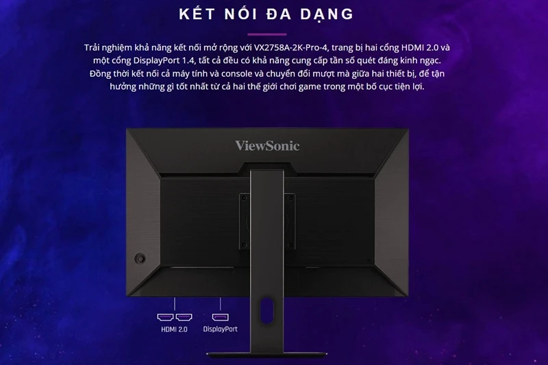 Màn hình gaming ViewSonic VX2758A-2K-PRO-4 có khả năng kết nối đa dạng, tối ưu cho game thủ và người dùng Màn hình gaming ViewSonic VX2758A-2K-PRO-4 có khả năng kết nối đa dạng, tối ưu cho game thủ và người dùng