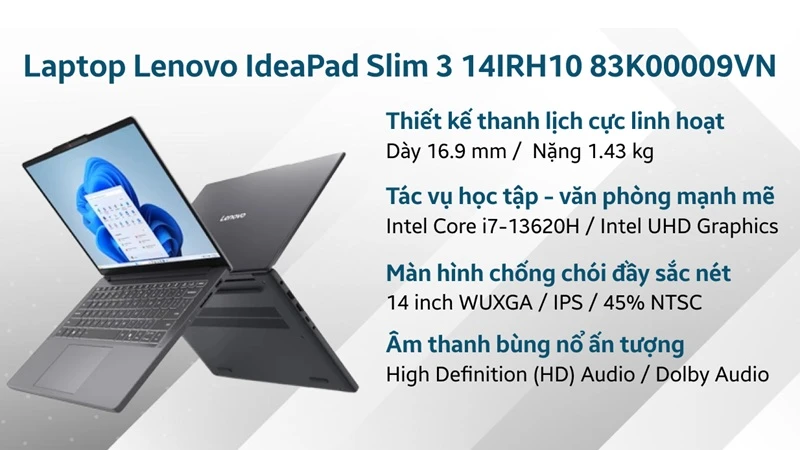 Laptop Lenovo IdeaPad Slim 3 14IRH10 83K00009VN. Laptop Lenovo IdeaPad Slim 3 14IRH10 83K00009VN.
